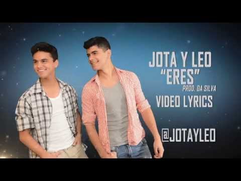 Jota y Leo - Eres (Lyrics)