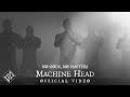 MACHINE HEAD - NØ GØDS, NØ MASTERS (OFFICIAL MUSIC VIDEO)