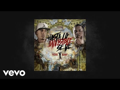 Pusho - Hasta Lo Invisible Se Ve ft. Benny Benni (AUDIO)