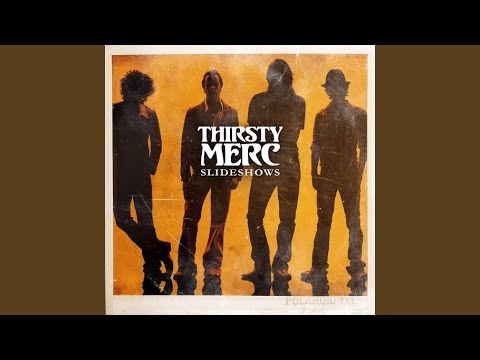Shes All I Got - Thirsty Merc