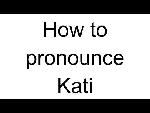 How to Pronounce Kati (Finnish)