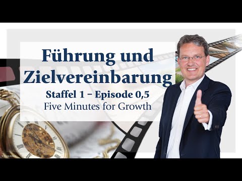 Five Minutes for Growth - Episode 0,5 - Fuehrung und Zielvereinbarung