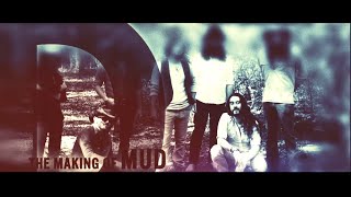 MUD - The Making