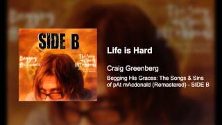 Life is Hard - Craig Greenberg