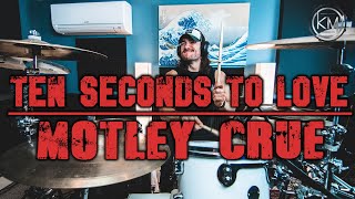 Ten Seconds To Love (Drum Cover) - Mötley Crüe - Kyle McGrail
