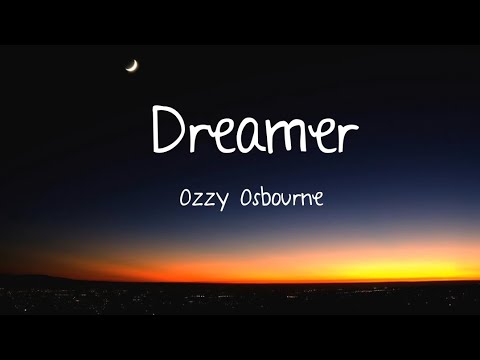 Dreamer - Ozzy Osbourne ( Lyrics )
