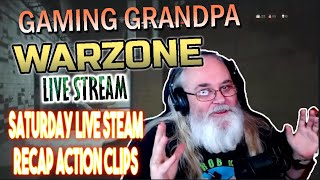 Call of Duty Warzone Saturdays action Packed Live Stream Highlights - Gaming Grandpa420