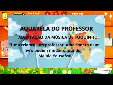 AQUARELA DO PROFESSOR- HOMENAGEM AOS PROFESSORES