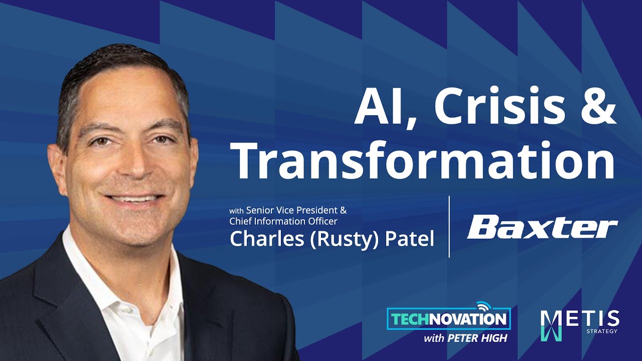 Baxter CIO Rusty Patel on Connected Care, Resilience, and AI Value | Technovation 1008