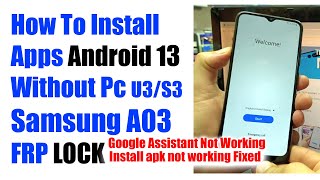 Samsung A03 (SM-A035F) FRP Bypass Android 13 Without Pc U3. | How To Install Apps Only.