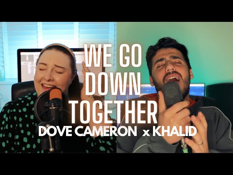 Dove Cameron, Khalid - We Go Down Together (COVER) ft. @sophsmithsmusic