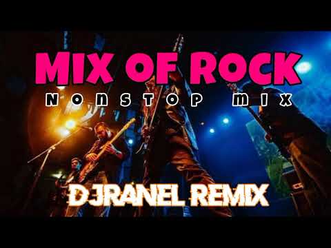 MIX OF ROCK | ROCK MIX | PISIK MIX | DJRANEL REMIX