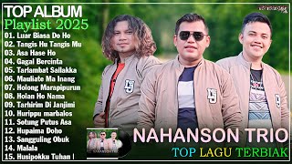 Download lagu NAHANSON TRIO - Terpopuler Saat Ini Kompilasi Lagu Batak Terbaik 2025 | Album Batak Enak Didengar mp3