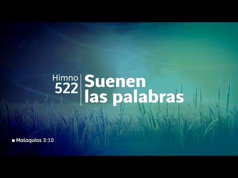 Himno Adventista 522 - Suenen las palabras