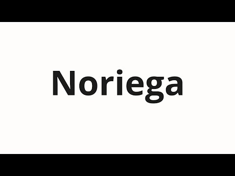 How to pronounce Noriega