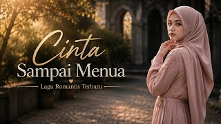 Download lagu CINTA SAMPAI MENUA 💕 | Lagu Romantis Penuh Makna yang Menyentuh Hati mp3