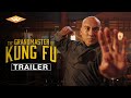 THE GRANDMASTER OF KUNG FU Official Trailer | Directed by Cheng Siyu | Starring Dennis To