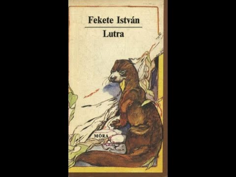 Fekete István: Lutra (1/2. rész)