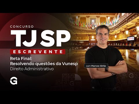 Concurso TJ SP Escrevente | Reta Final: Resolvendo questões da Vunesp: Direito Administrativo