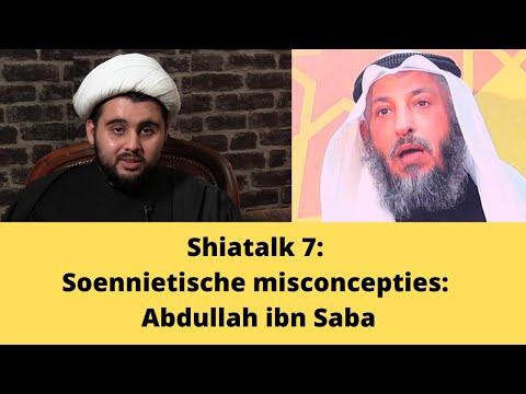 Shiatalk 7: Soennietische misconcepties: Abdullah ibn Saba