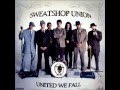 SweatShop Union   Close To Home   United We Fall
