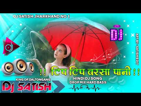 Tip Tip Barsa Pani Hindi Dj Song Dj Shashi Remix Dhanbad