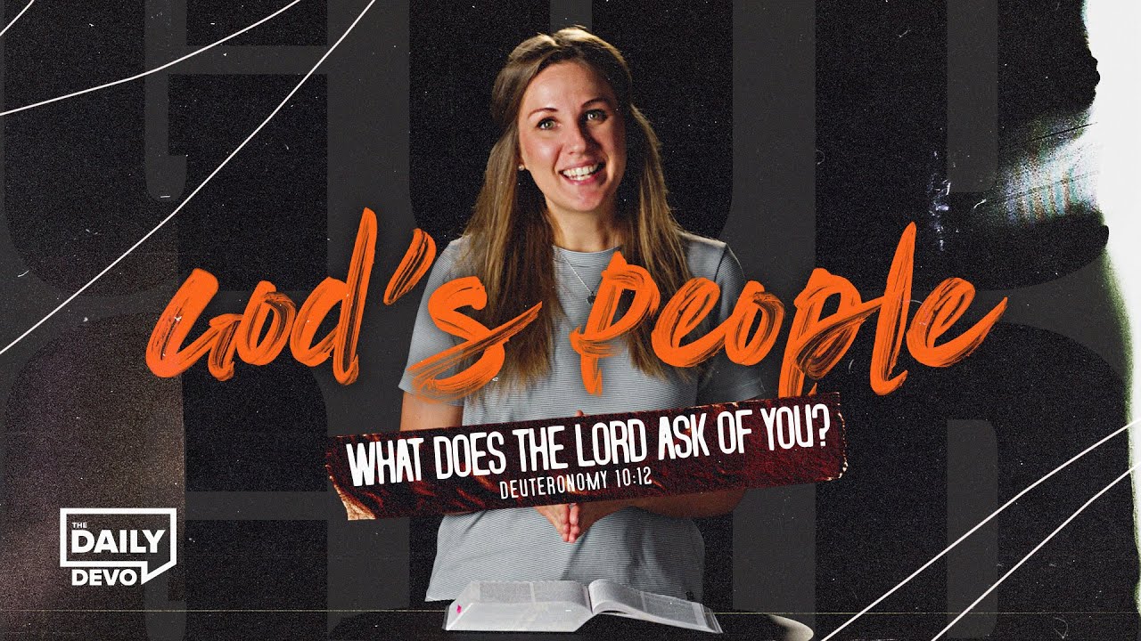 Deuteronomy 10:12 | What Does The Lord Ask of You? | Devo Bible Study