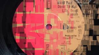 I'VE BEEN DEAD 400 YEARS/LOOK WHAT YOU DONE TO MY LIFE, DEVIL WOMAN-Jimmy Cliff