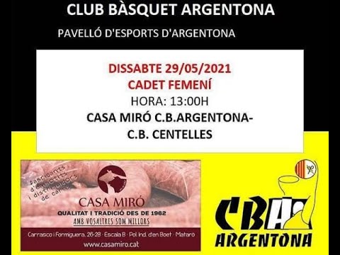 CADET FEMENÍ: CASA MIRÓ - C.B. ARGENTONA vs  C.B. CENTELLES