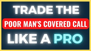 Thumbnail for 3 Advanced Poor Man's Covered Call Tactics (To Increase Profits)