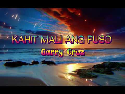 KAHIT MALI ANG PUSO ( by garry cruz )