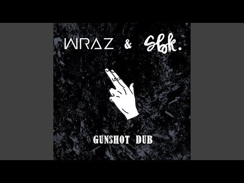 Gunshot Dub (feat. SBK)
