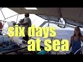 A Typical Week in a Sailing Life: Six Days at Sea - Part 1 of 2 (Sailing Zatara Ep 39)