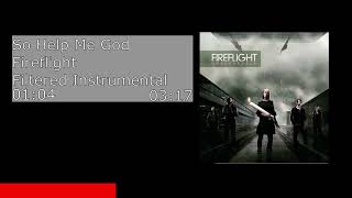 So Help Me God - Fireflight (Filtered Instrumental)