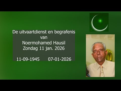 De uitvaartdienst en Begrafenis van Noermohamed Hausil. Zondag 11 jan. 2026.