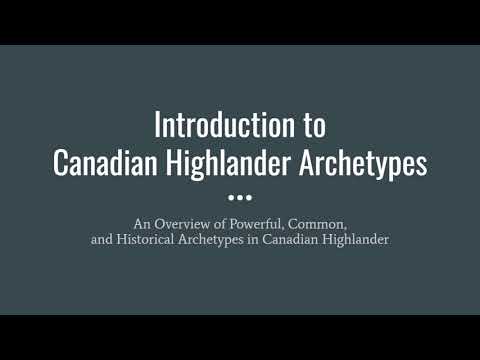 Introduction to Canadian Highlander Archetypes