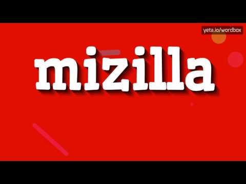 MIZILLA - HOW TO PRONOUNCE IT?