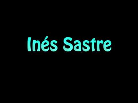 Learn How To Pronounce Ines Sastre