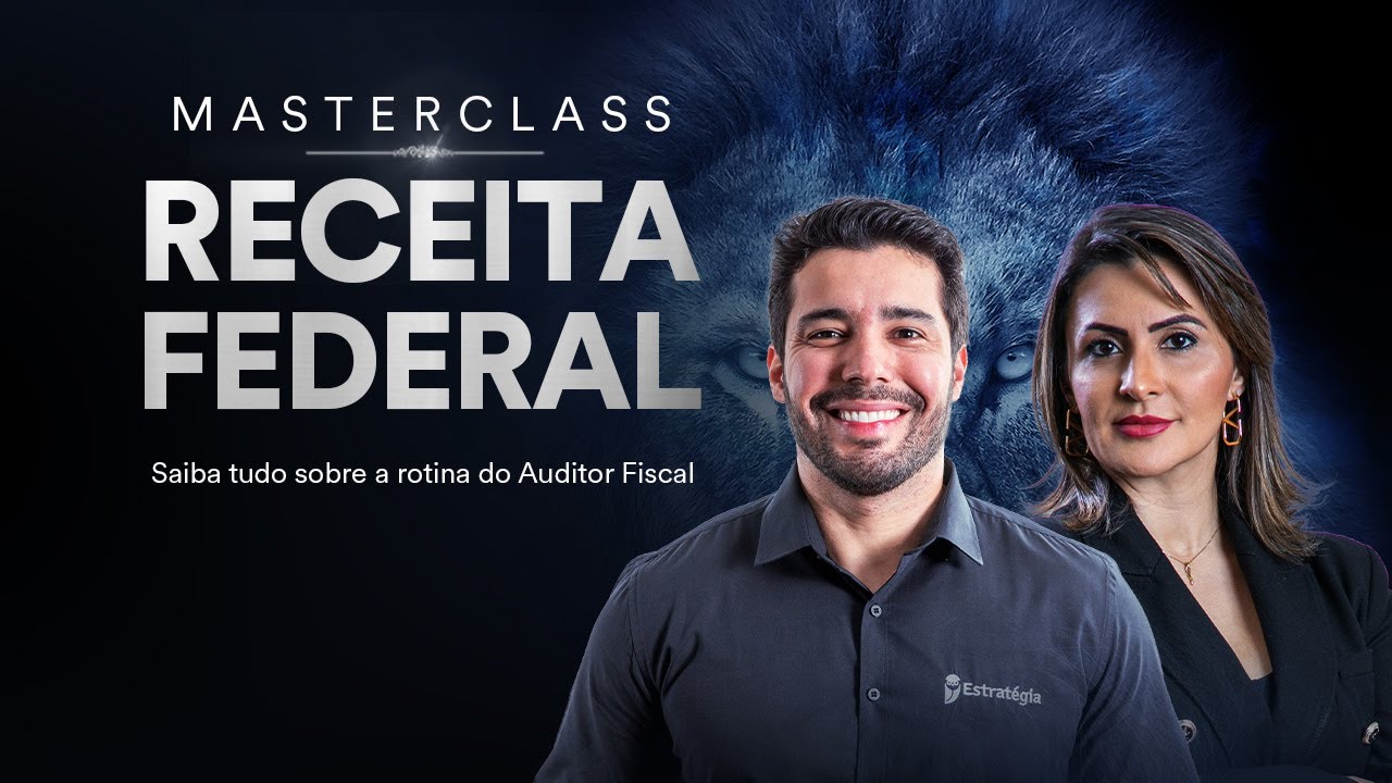Receita Federal: Saiba tudo sobre a rotina do Auditor Fiscal - Masterclass Receita Federal