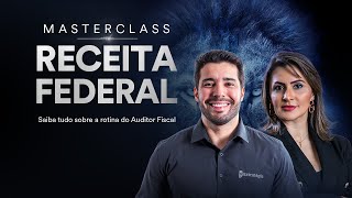 Receita Federal: Saiba tudo sobre a rotina do Auditor Fiscal - Masterclass Receita Federal