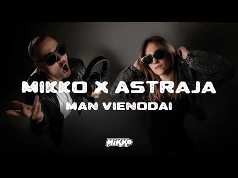 MiKKo x Astraja - Man Vienodai