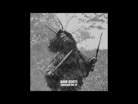 Babe Roots - Through We feat. Joseph Lalibela