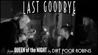 Dirt Poor Robins - Last Goodbye