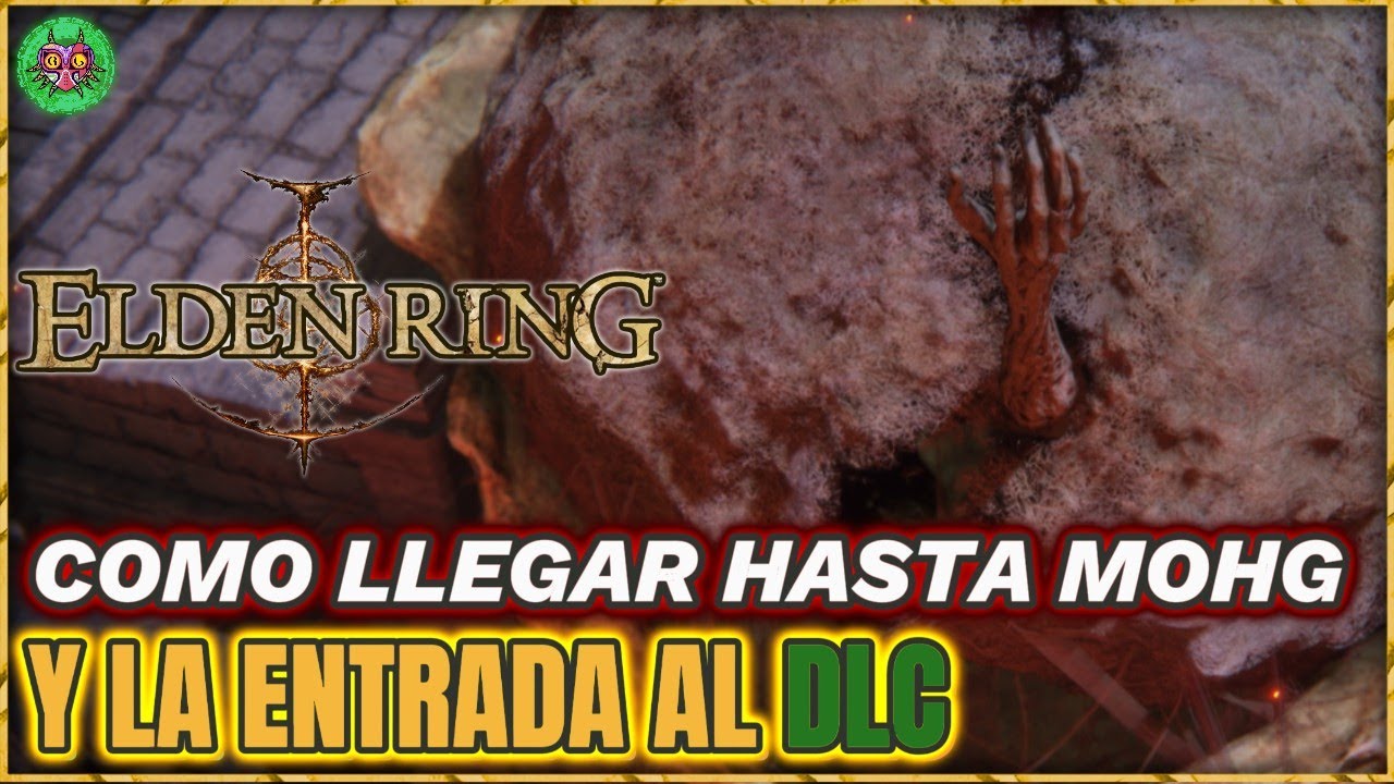 COMO LLEGAR FÁCIL y RÁPIDO hasta MOHG y la ENTRADA AL DLC | Elden Ring
