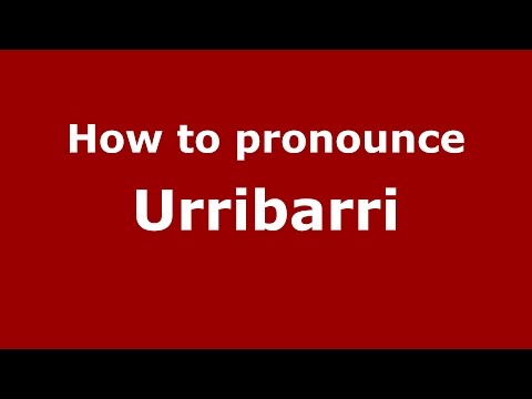 How to pronounce Urribarri (Spanish/Argentina) - PronounceNames.com