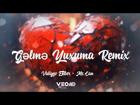 Mc.Can × Valiyev Ekber - Gəlmə Yuxuma Remix (ft.Karoz & Sheraz)