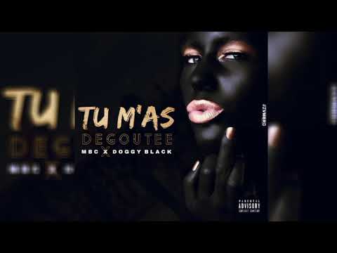 MBC - Tu m'as dégoûtée (Feat. Doggy Black) (audio)