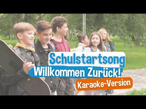 Schulstart-Song „Willkommen Zurück“ 2022 (Karaoke-Version)