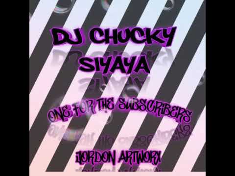 DJ CHUCKY - SIYAYA
