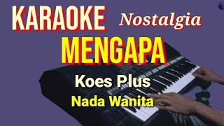 Download lagu MENGAPA - Koes Plus | Karaoke nada wanita | Lirik HD mp3